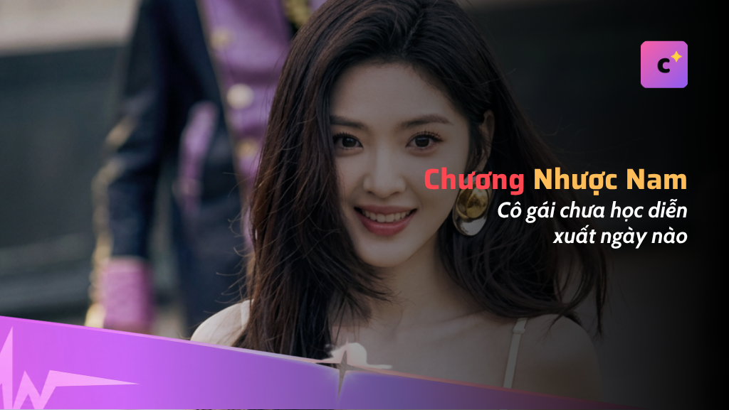 Con đường vào nghề tình cờ của Chương Nhược Nam